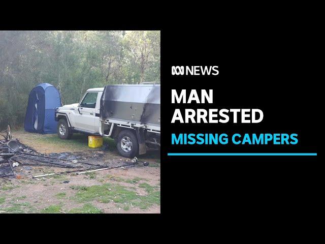 Police arrest man over disappearance of missing campers | ABC News