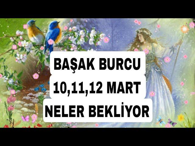 BAŞAK BURCU  10,11,12 MART  NELER BEKLİYOR TAROT AÇILIM #keşfet #tarot