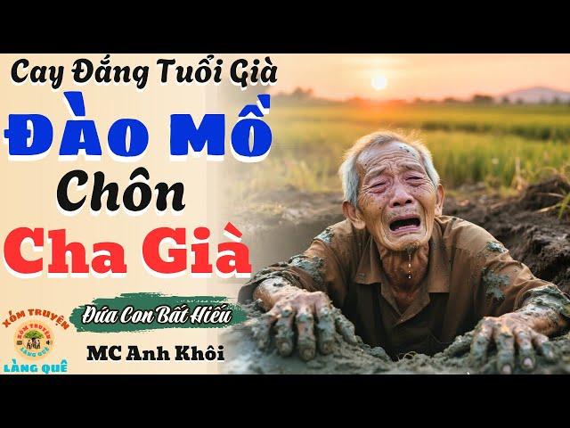 Truyện Đêm Khuya | Đào Mồ Chôn Cha Già | Xóm Truyện Làng Quê