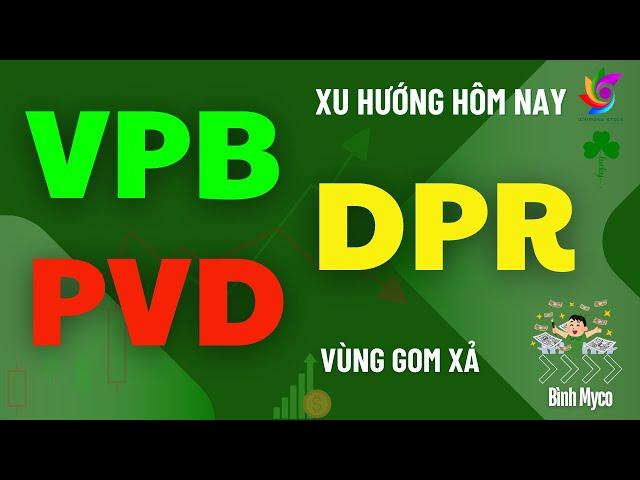 Nhận định xu hướng hôm nay cổ phiếu PVD VPB DPR hỗ trợ kháng cự điểm mua bán t+ ngắn trung dài hạn