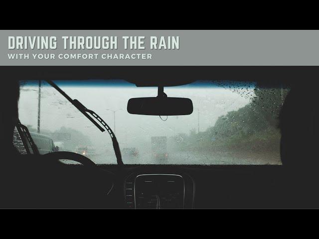 Driving Through the Rain with Your Comfort Character || A Generic Ambience