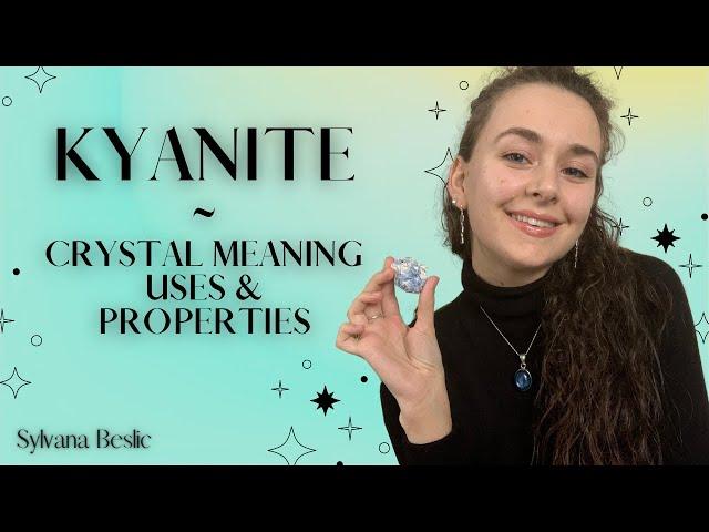 BLUE KYANITE - Crystal Healing Meaning, Uses and Properties (Zodiac, Chakra healing...)