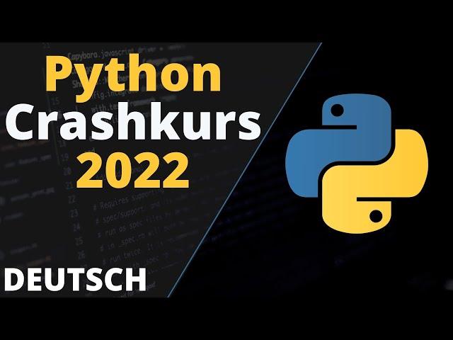 Python Crashkurs - Tutorial für modernes Python 2022 (Basics)