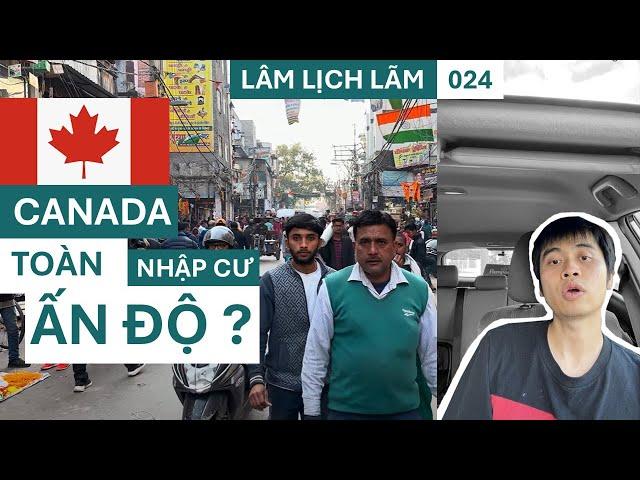 [024] Canada toàn Ấn Độ nhập cư? - Cuộc Sống Định Cư Canada