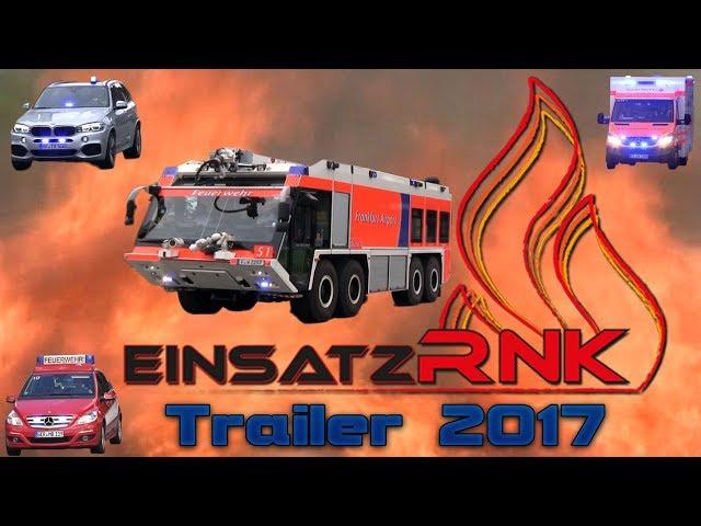 Einsatz-RNK - Jahresrückblick 2017 | Trailer 2017 ~ Einsatzfahrzeuge auf Alarmfahrt