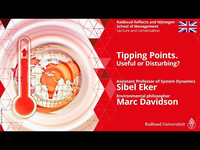 Tipping Points. Useful or Disturbing? | Systeemwetenschapper S. Eker, milieufilosoof M. Davidson