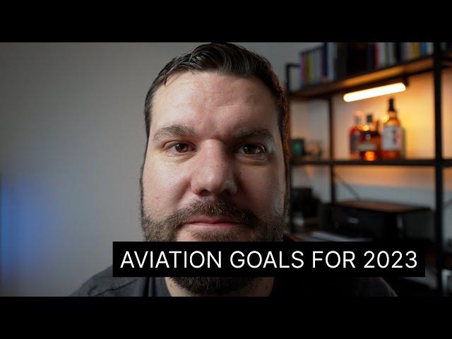 Recap on my 2022 adventures in aviation, and goals for 2023!