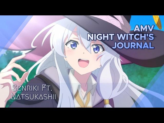 [AMV] 夜魔女の記録 / Night Witch's Journal - The Journey of Elaina Feat. @Natsukashii-Records