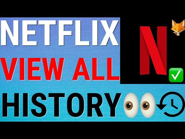 How To View All Netflix Watch History