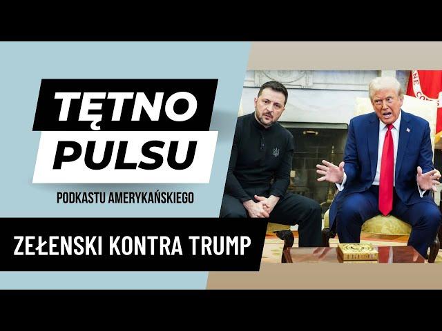 TĘTNO PULSU #19 Zełenski kontra Trump