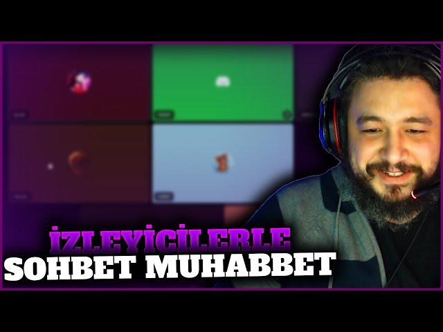 İzleyicilerle Sohbet Muhabbet | Yayın Kesit