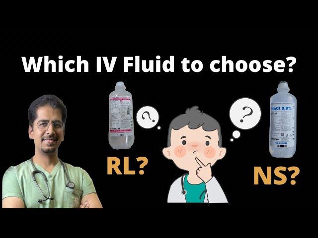 Which IV Fluid to choose? NS or RL or D5?