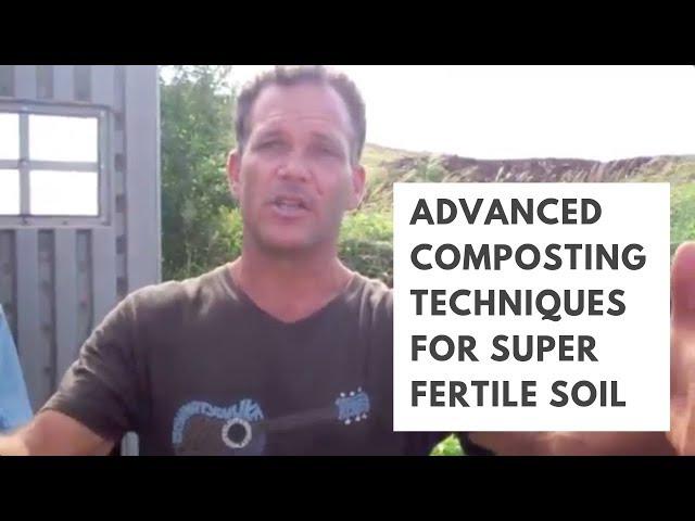 Advanced Composting Techniques for Super Fertile Soil