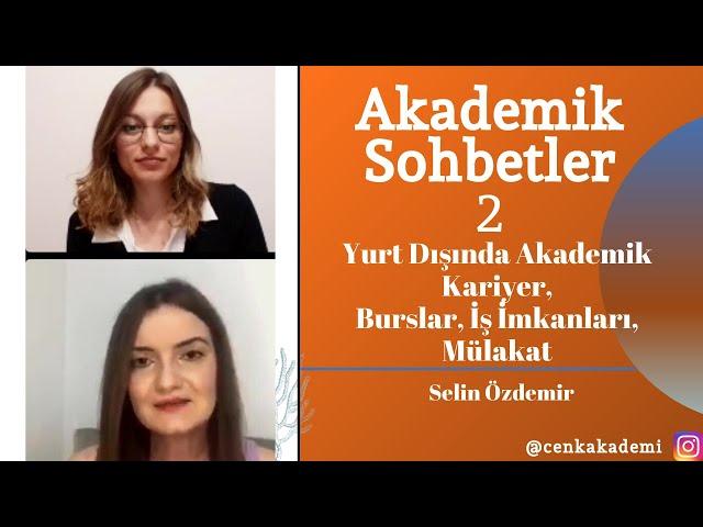 Yurt Dışında Ücret Ödemeden Akademik Kariyer İmkanı  Akademik Sohbetler - 2| Selin Özdemir