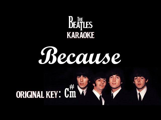 Because (Karaoke) The Beatles/ Original Key C#m