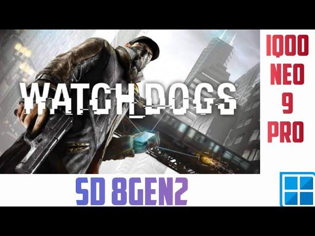 Watch Dogs With Settings Winlator CMOD V11 Fix 2 Android Emulator Iqoo Neo 9 Pro Snapdragon 8Gen2