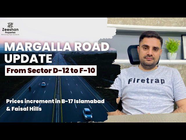 Margalla Road Update | D-12 To F-10 | Zeeshan Properties