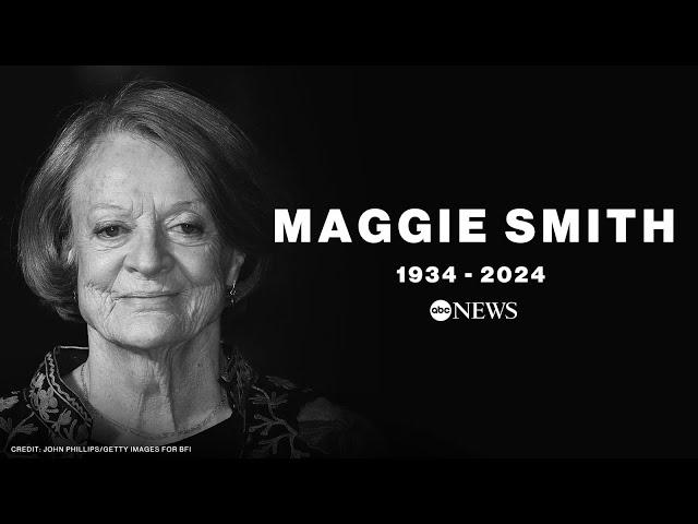 Dame Maggie Smith, venerable British actress, dies at 89