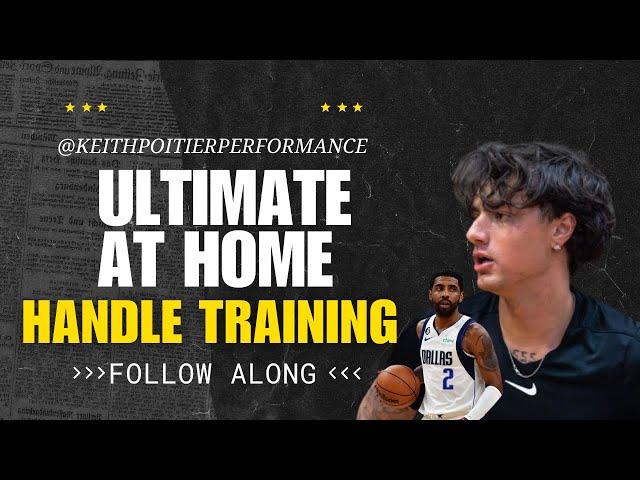 THE ULTIMATE AT HOME HANDLE WORKOUT for hoopers | Keith Poitier Performance