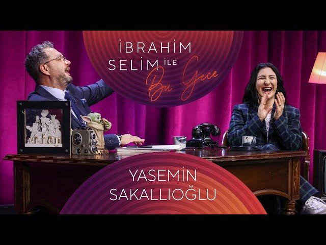 İbrahim Selim ile Bu Gece #86 Yasemin Sakallıoğlu, Aymila Taşçı