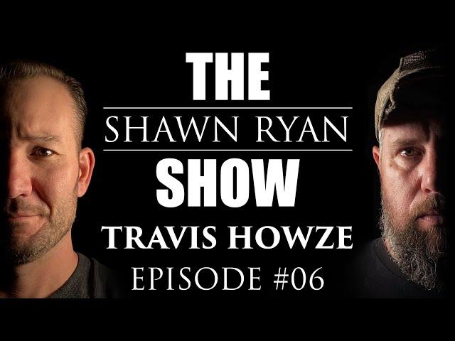 Shawn Ryan Show #006 Heroic Firefighter / PTSD Advocate Travis Howze