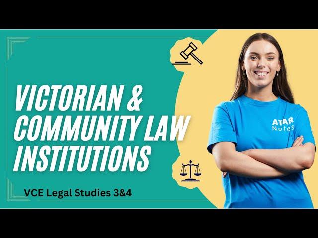 VCE 3&4 Legal Studies - Victorian & Community Law Institutions