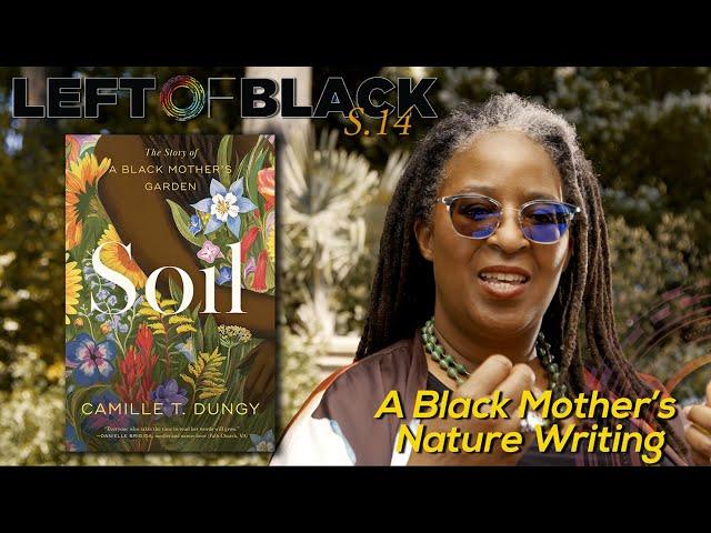 Left of Black | Poet Camille Dungy on a Black Mother's Garden in a White Neighborhood