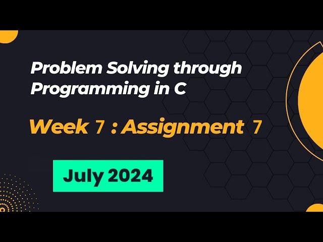 NPTEL Problem Solving through Programming in C ASSIGNMENT 7 ANSWERS 2024 July Week 7 Quiz Solution