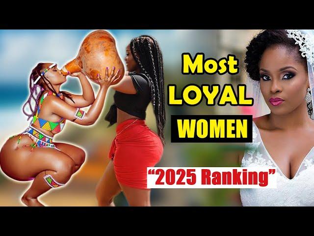 10 Best African countries to find a LOYAL WIFE / Life partner from in 2025