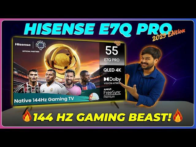 Hisense E7Q Pro 55" QLED TV  144Hz, Dolby Vision & Game Mode Pro | Unboxing & Full Review 2025! 