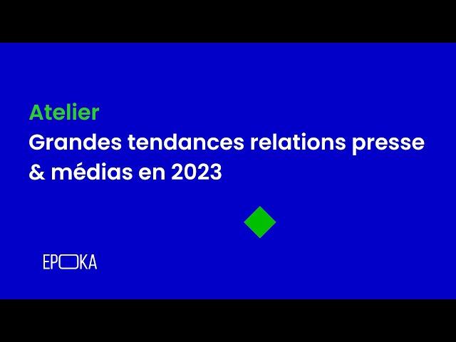 Grandes tendances relations presse & médias en 2023