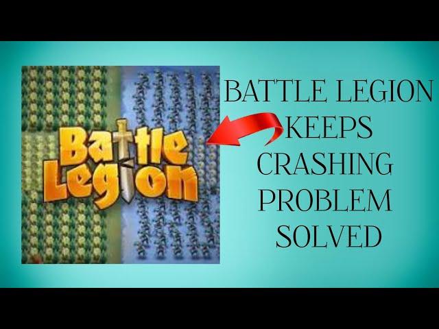 How To Solve Battle Legion App Keeps Crashing Problem|| Rsha26 Solutions