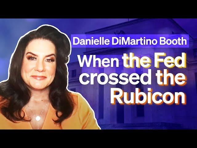 When the Fed Crossed the Rubicon with Danielle DiMartino Booth