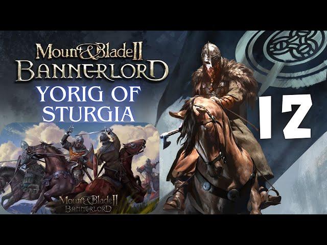 YORIG OF STURGIA Mount & Blade 2: Bannerlord Gameplay Part 12 - (Medieval Campaign)