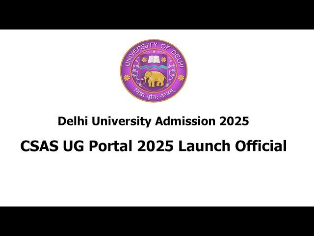 Delhi University Official CSAS UG 2025 Phase 1 Registration Live Session