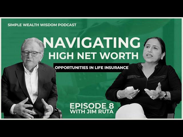 Navigating High Net Worth Opportunities in Life Insurance