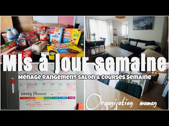 Mis à jour Semaine  Maman 3 enfants Organisée ▪️Ménage Rangement Salon ▪️Retour de courses semaine