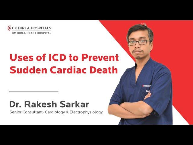 Uses of ICD to Prevent Sudden Cardiac Death | Dr. Rakesh Sarkar | BM Birla Heart Hospital