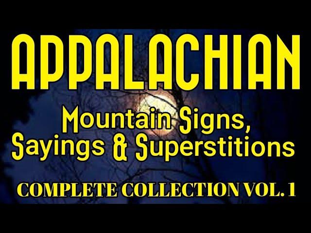 Appalachian Mountain Signs, Sayings & Old Wives Tales COMPLETE COLLECTION Vol1 #appalachian #history