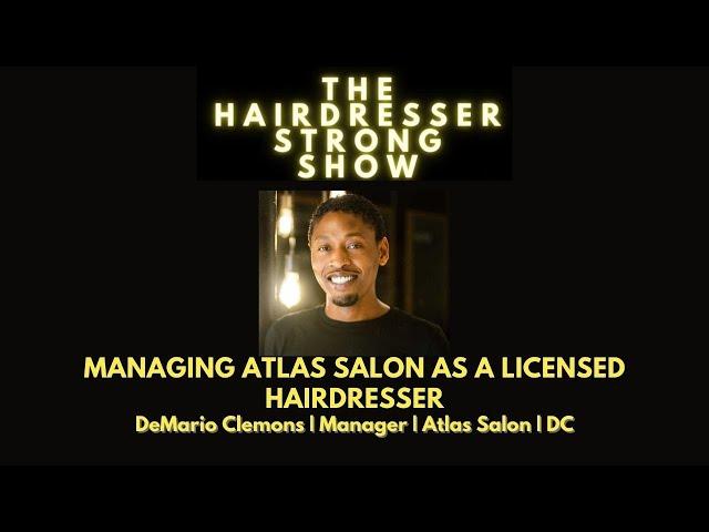 Managing Atlas Salon as a Licensed Hairdresser | DeMario Clemons | Manager | Atlas Salon | DC