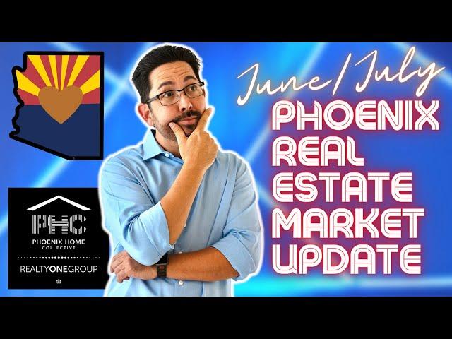 Phoenix Real Estate Market Update for June/July 2022