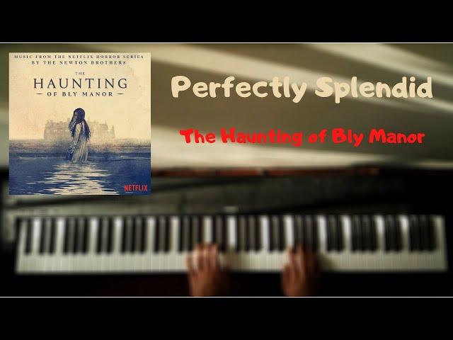 The Haunting of Bly Manor - Perfectly Splendid (Piano Cover)