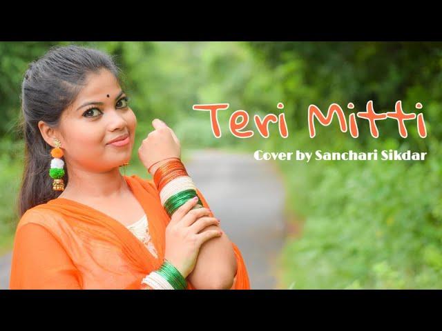 Teri Mitti l Kesari l Akshay Kumar l Parineeti Chopra l Arko l B Praak l Cover by Sanchari Sikdar