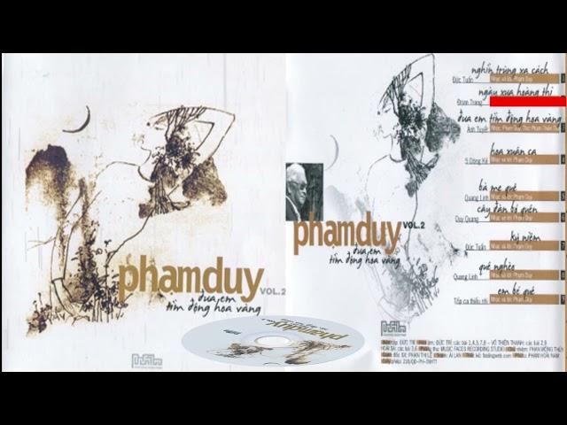 Album Phạm Duy Vol.2 - Đưa Em Tìm Động Hoa Vàng |  Ánh Tuyết, Quang Linh, Đức Tuấn, Đoan Trang...