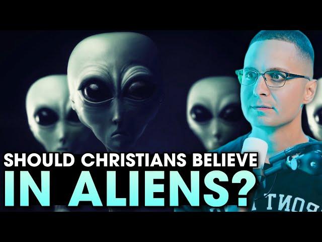 Should Christians Believe In Aliens!?