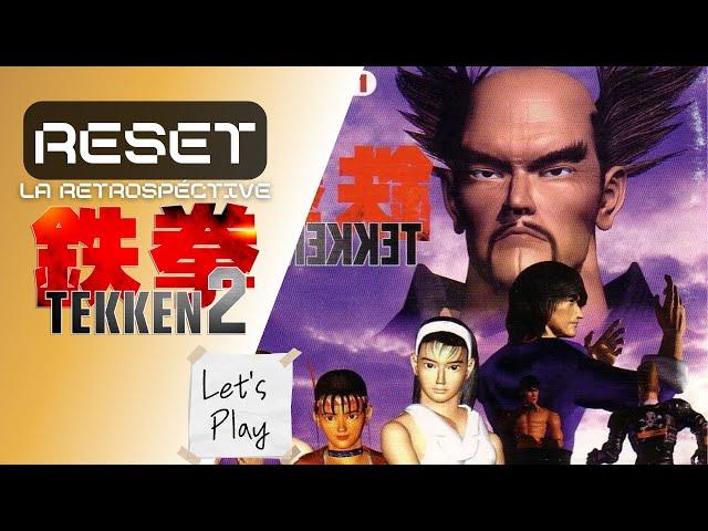 TEKKEN 2: ON POUVAIS DEJA FAIRE TOUT CA? (RESET: RETROSPECTIVE TEKKEN)