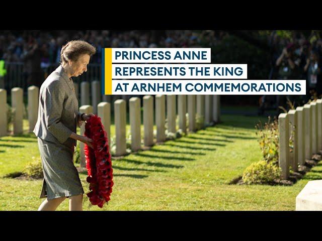 Princess Anne remembers Operation Market Garden heroes on 80th anniversary