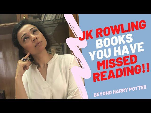 JK ROWLING SPECIAL II- BOOKS BEYOND HARRY POTTER SERIES YOU HAVE MISSED READING!!!