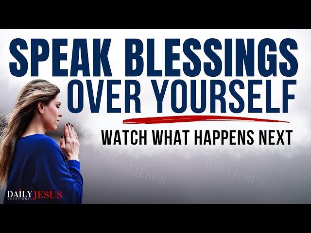 The Hidden POWER of Speaking Blessings Upon Yourself (This Changes Everything)