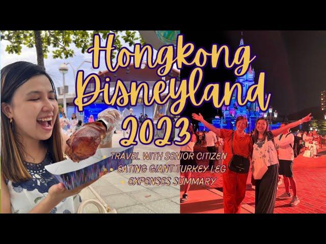 Hongkong Disneyland 2023 - travel with senior citizen+travel tips+expenses summary | norlopez